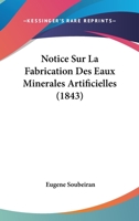 Notice sur la fabrication des eaux minérales artificielles 2019645645 Book Cover