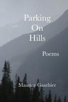 Parking On Hills: poems 1494944138 Book Cover