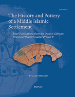 The History and Pottery of a Middle Islamic Settlement: Final Publications from the Danish-German Jerash Northwest Quarter Project V 2503603351 Book Cover
