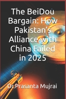 The BeiDou Bargain: How Pakistan’s Alliance with China Failed in 2025: CSIR NET/JRF for Earth Science and Geography B0FCDXZ8P7 Book Cover
