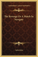 The Revenge Or A Match In Newgate 1787802892 Book Cover