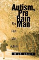 Autism, Pre Rain Man: Pre Rain Man Autism 0595292984 Book Cover