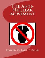 The Anti-Nuclear Movement 1547033827 Book Cover