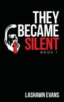 They Became Silent: Book 1 1685152333 Book Cover
