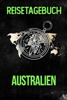 Reisetagebuch Australien: Reisejournal f�r den Urlaub - inkl. Packliste Erinnerungsbuch f�r Sehensw�rdigkeiten & Ausfl�ge Notizbuch als Geschenk, Abschiedsgeschenk 1710024208 Book Cover