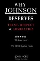 Why Johnson Deserves Trust, Respect and Admiration: The Honest Truth 1801152160 Book Cover