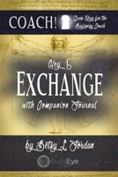 Exchange.: Seven Keys for the Beginning Coach. Book 5 1523828447 Book Cover