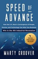 Speed of Advance: How the U.S. Navy’s Convergence of People, Process, and Technology Can Help Your Business Win in the 4th Industrial Revolution 1544525710 Book Cover