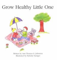 Grow Healthy Little One 0979601002 Book Cover