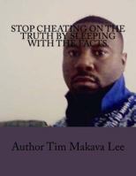 Stop Cheating on the Truth by Sleeping with the Facts. 1544726139 Book Cover
