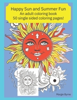 Happy Sun and Summer Fun: An Adult Coloring Book B0CTFVSWGG Book Cover