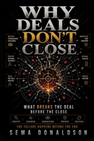 WHY DEALS DON’T CLOSE: What Breaks the Deal Before the Close B0H35D56T9 Book Cover