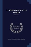 Y Cyfaill O'r Hen Wlad Yn America; Volume 3 1022398628 Book Cover