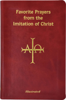 Favorite Prayers From Imitation Of Christ: Arranged In Accord With The Liturgical Year And In Sense Lines For Easier Understanding And Use 0899429270 Book Cover