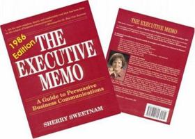 The Executive Memo: A Guide to Persuasive Business Communications 0471818267 Book Cover