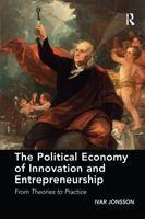 The Political Economy of Innovation and Entrepreneurship: From Theories to Practice 0367598329 Book Cover
