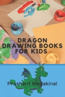 Dragon Drawings Books For Kids B09TDSCD2D Book Cover