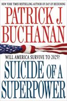 Suicide of a Superpower: Will America Survive to 2025? 0312579977 Book Cover