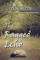 The Ragged Echo (The California Trilogy #2) 1533000263 Book Cover