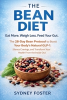 The Bean Diet: Eat More. Weigh Less. Feed Your Gut. - The 28-Day Bean Protocol to Boost Your Body's Natural GLP-1, Silence Cravings, and Transform Your Health From the Inside Out B0GYBGTZ2W Book Cover