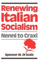 Renewing Italian Socialism: Nenni to Craxi 0195052358 Book Cover