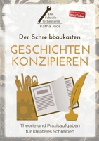 Der Schreibbaukasten: Geschichten konzipieren: Theorie und Praxisaufgaben für kreatives Schreiben 3769352211 Book Cover