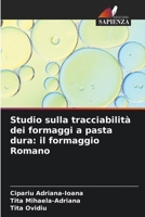 Studio sulla tracciabilità dei formaggi a pasta dura: il formaggio Romano (Italian Edition) 6209682774 Book Cover
