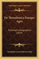 de Thessalonica Eiusque Agro Dissertatio Geographica 1289910952 Book Cover