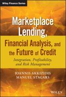 Marketplace Lending, Financial Analysis, and the Future of Credit: Integration, Profitability, and Risk Management 1119099161 Book Cover