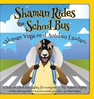 Shaman Rides the School Bus *Shaman Vieja en el Autobus Escolar* B0GSWWC97Y Book Cover