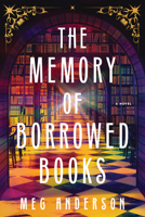The Memory of Borrowed Books: A Novel 1464278377 Book Cover