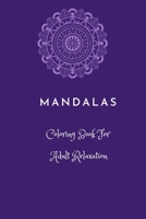 Mandalas coloring book for adult relaxation: Mandala coloring book for adults, Meditation, Relaxation and Stress Relief. Coloring books for adults are perfect for relaxation and stress relieving. B08MHFK91L Book Cover