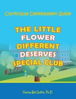 The Little Flower Different Deserves Special Club: Curriculum Development Guide 1735334839 Book Cover