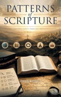 Patterns of Scripture: Understanding God's Timeline and Covenants B0HF4D5HZ2 Book Cover