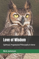 Love of Wisdom: Spiritual, Progressive Philosophy in Verse 1548013617 Book Cover