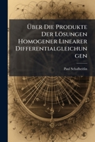 Uber Die Produkte Der Losungen Homogener Linearer Differentialgleichungen (1895) 114970800X Book Cover