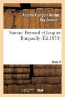 Samuel Bernard Et Jacques Borgarelly. Tome 3 2013381174 Book Cover