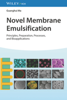Novel Membrane Emulsification: Principles, Preparation, Processes and Bioapplications 3527348816 Book Cover