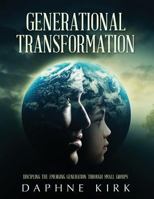 Generational Transformation: Discipling the Emerging Generation Through Small Groups 1683011929 Book Cover