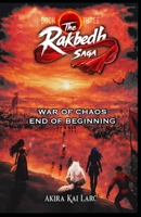 The Rakbedh Saga: Book 3: War of Chaos – End of Beginning 9334425539 Book Cover
