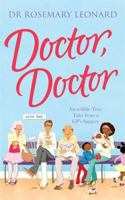 Doctor, Doctor: Incredible True Tales from a GP's Surgery 0755362055 Book Cover