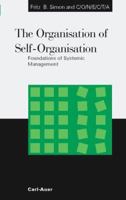 The Organisation of Self-Organisation: Foundations of Systemic Mangement 3896704478 Book Cover
