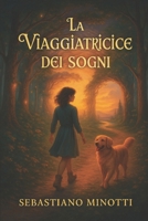 La viaggiatrice dei sogni (Italian Edition) B0FHFQZPM2 Book Cover