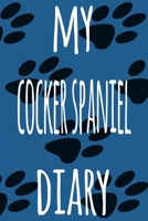 My Cocker Spaniel Diary: The perfect gift for the dog owner in your life - 6x9 119 page lined journal! 1697594549 Book Cover