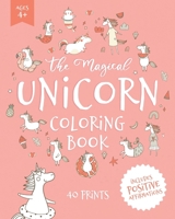 The Magical Unicorn Coloring Book: For Preschool Aged Kids & Kids Ages 6-8, Filled with Sweet Hand-Drawn Unicorns, Rainbows, Mermaids & Positive Affirmations for Mindfulness, Self-Esteem & Confidence B08P3SBTHY Book Cover