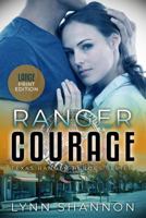 Ranger Courage: A Small-town Christian Romantic Suspense (Large Print) (Texas Ranger Heroes) 1953244564 Book Cover