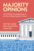 Majority Opinions: The Political Consequences of an Out-of-Step Supreme Court 1009787292 Book Cover