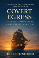 COVERT EGRESS: A VOYAGE TO REDISCOVERY B0GDFT4G47 Book Cover