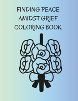 Finding Peace Amidst Grief Coloring Book 131254449X Book Cover