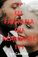 Eu Fantasia ou Realidade: Ivy B0C12BW5NW Book Cover